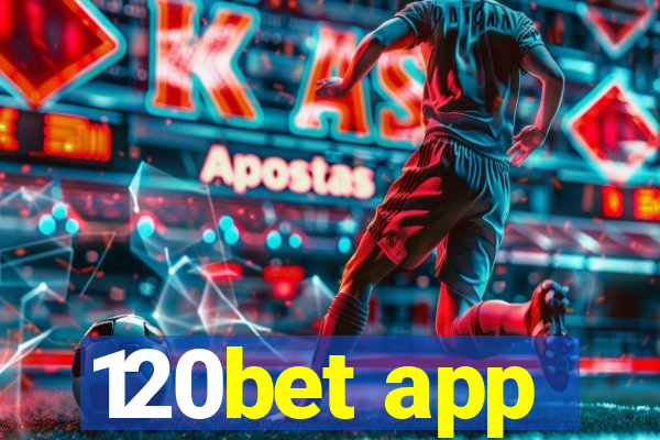 120bet app